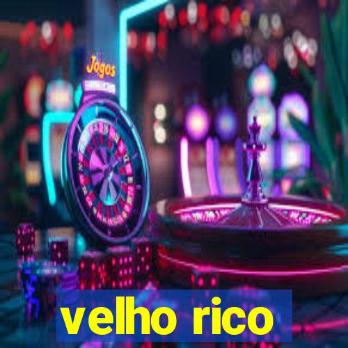 velho rico